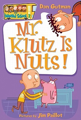 Mr. Klutz Is Nuts! by Dan Gutman