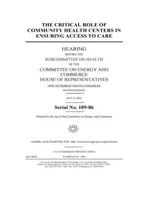 The critical role of community health centers in ensuring access to care by United S. Congress, United States House of Representatives, Committee on Energy and Commerc (house)