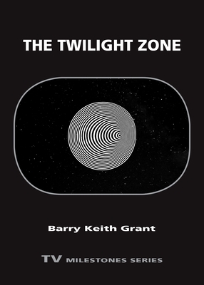 The Twilight Zone by Barry Keith Grant