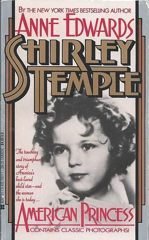 Shirley Temple: American Princess by Anne E. Neimark, Anne E. Neimark