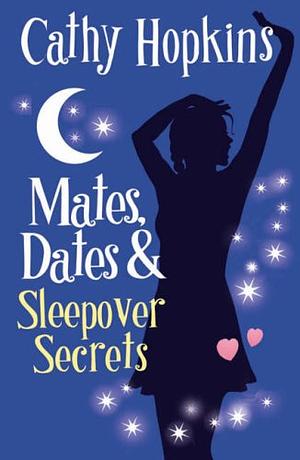 Mates, Dates and Sleepover Secrets by Cathy Hopkins