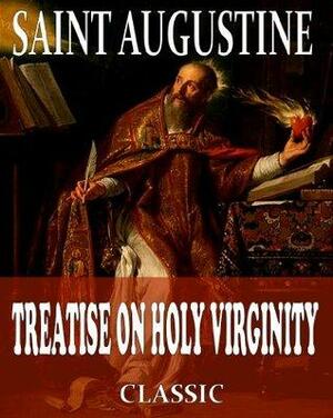 On Holy Virginity by Philip Schaff, Saint Augustine