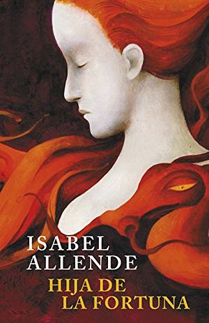 Hija de la fortuna by Isabel Allende