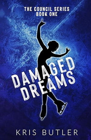 Damaged Dreams by Kris Butler