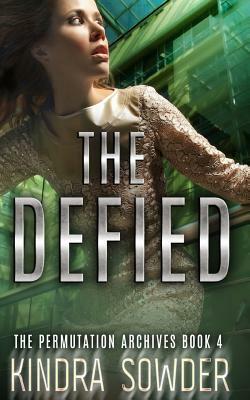 The Defied by Kindra Sowder