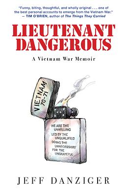 Lieutenant Dangerous: A Vietnam War Memoir by Jeff Danziger