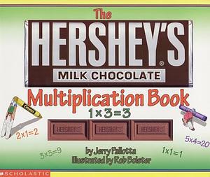 The Hershey's Milk Chocolate Multiplication Book by Rob Bolster, Jerry Pallotta, Jerry Pallotta