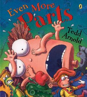Even More Parts: Idioms from Head to Toe by Tedd Arnold