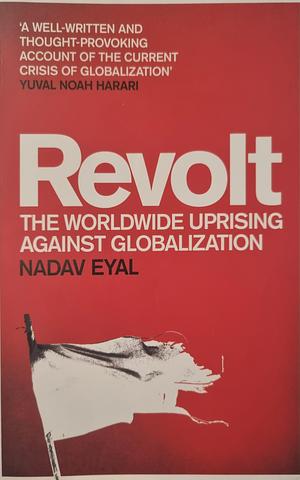 Revolt: The Worldwide Uprising Against Globalization by Nadav Eyal