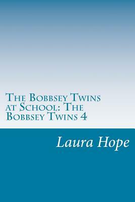 The Bobbsey Twins at School: The Bobbsey Twins 4 by Laura Lee Hope