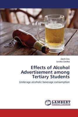 Effects of Alcohol Advertisement Among Tertiary Students by Geetha Smitha, Dev Anish