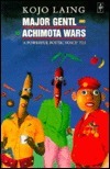 Major Gentl and the Achimota Wars by Kojo Laing