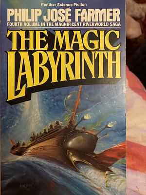 The Magic Labyrinth by Philip José Farmer