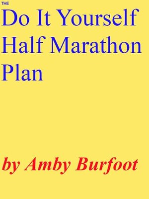 The Do-It-Yourself Half Marathon Plan by Amby Burfoot