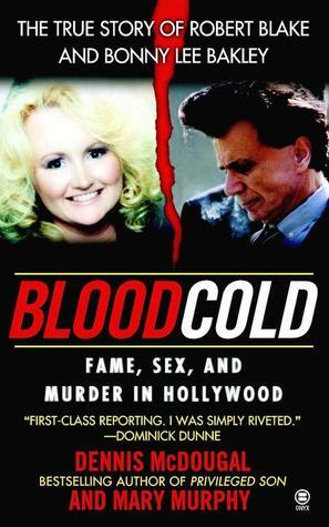 Blood Cold: Fame, Sex, and Murder in Hollywood by Dennis McDougal, Mary Murphy