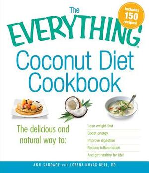 The Everything Coconut Diet Cookbook by Lorena Novak Bull, Anji Sandage