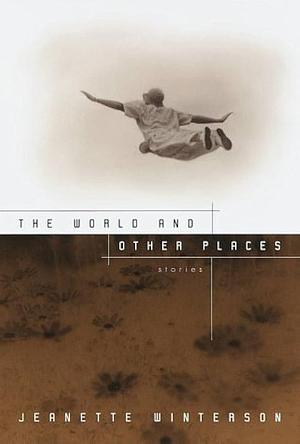The World And Other Places: Stories by Jeanette Winterson, Jeanette Winterson