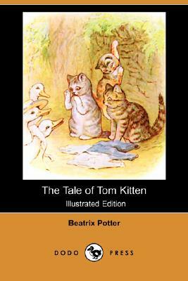 The Tale of Tom Kitten (Illustrated Edition) (Dodo Press) by Beatrix Potter