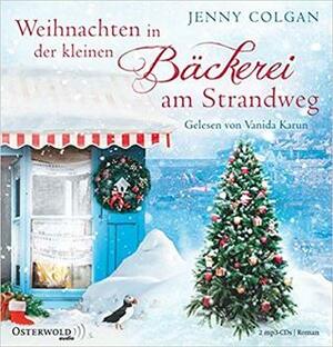 Weihnachten in der kleinen Bäckerei am Strandweg by Jenny Colgan, Vanida Karun