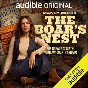 The Boar's Nest: Sue Brewer and the Birth of Outlaw County Music  by Rachel Bonds, Dub Cornett, Holly Gleason