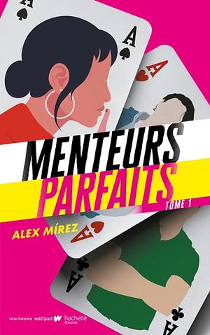 Menteurs parfaits - tome 1 by Alex Mírez, Sarah Mallah