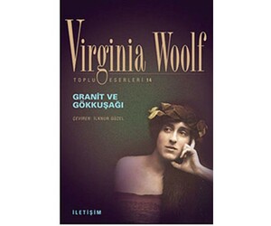 Granit ve Gökkuşağı by Virginia Woolf