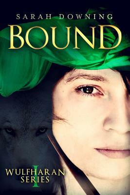 Bound by Sarah Downing