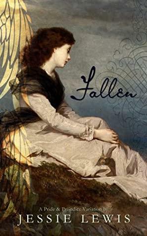 Fallen: A Pride & Prejudice Variation by Jessie Lewis