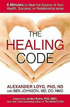 The Healing Codes, Unlocking the Cellular Sequence of Life by Alexander Loyd