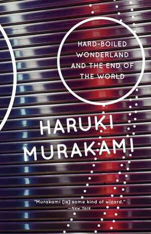 Hard-Boiled Wonderland and the End of the World by Haruki Murakami