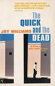 The Quick and the Dead by Joy Williams