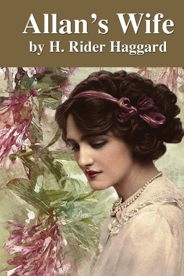 Allan's Wife by H. Rider Haggard