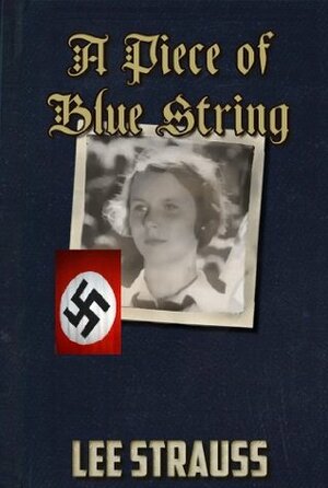 A Piece of Blue String by Elle Strauss, Lee Strauss