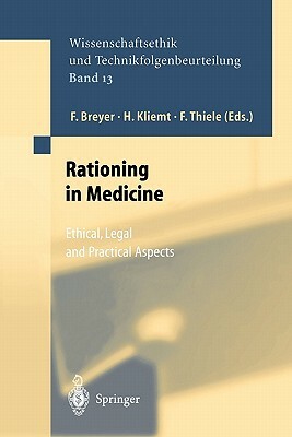 Rationing in Medicine: Ethical, Legal and Practical Aspects by 