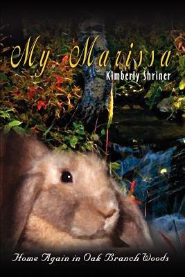 My Marissa: Home Again in Oak Branch Woods by Kimberly Shriner