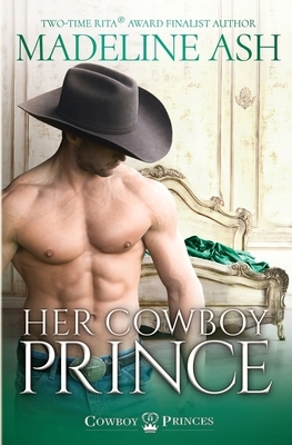 Her Cowboy Prince by Madeline Ash