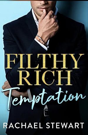 Filthy Rich Temptation by Rachael Stewart