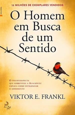 O Homem em Busca de Um Sentido by Viktor E. Frankl