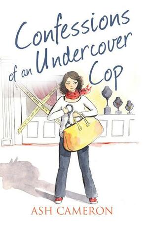 Confessions of an Undercover Cop by Ash Cameron