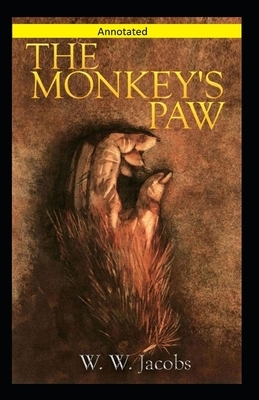 The Monkey's Paw Annotated by William Wymark Jacobs