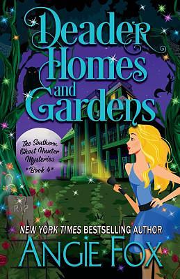 Deader Homes and Gardens by Angie Fox