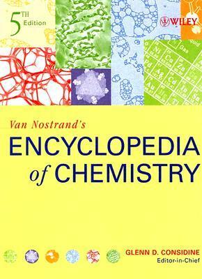 Van Nostrand's Encyclopedia of Chemistry by Glenn D. Considine