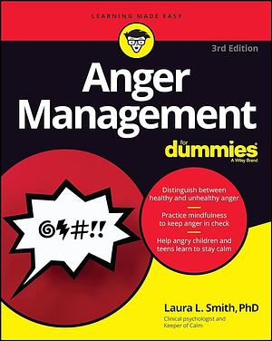 Anger Management For Dummies by Laura L. Smith