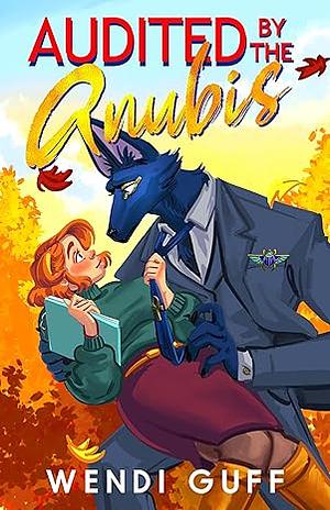 Audited By The Anubis by Wendi Guff