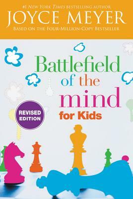Battlefield of the Mind for Kids by Joyce Meyer
