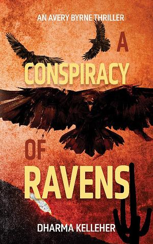 A Conspiracy of Ravens by Dharma Kelleher