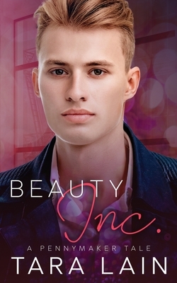 Beauty, Inc.: A MM, Enemies-to-Lovers, Fairy Tale Retelling Romance by Tara Lain