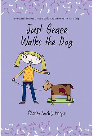 Just Grace Walks the Dog by Charise Mericle Harper