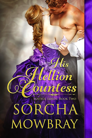 His Hellion Countess by Sorcha Mowbray