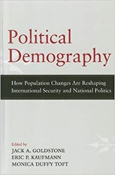 Political Demography: Identity, Institutions, and Conflict by Jack A. Goldstone, Eric P. Kaufmann, Monica Duffy Toft
